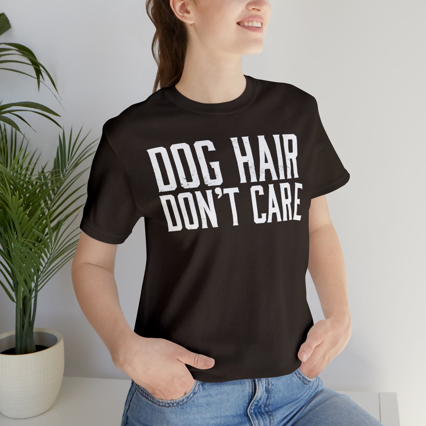 DOG HAIR DON'T CARE, Bella Canvas, Unisex Short Sleeve Tee, Distressed Print