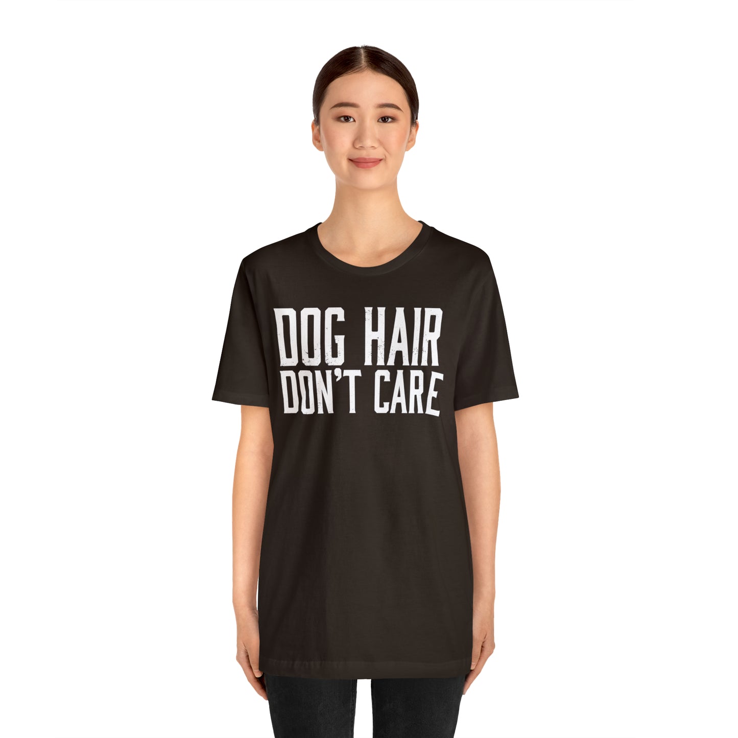 DOG HAIR DON'T CARE, Bella Canvas, Unisex Short Sleeve Tee, Distressed Print