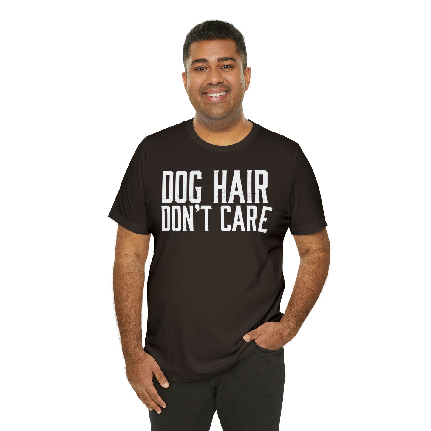 DOG HAIR DON'T CARE, Bella Canvas, Unisex Short Sleeve Tee, Distressed Print