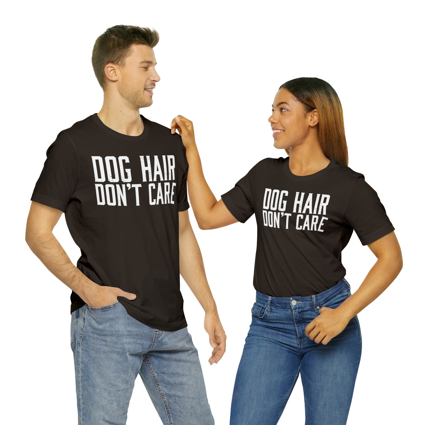 DOG HAIR DON'T CARE, Bella Canvas, Unisex Short Sleeve Tee, Distressed Print