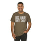 DOG HAIR DON'T CARE, Bella Canvas, Unisex Short Sleeve Tee, Distressed Print